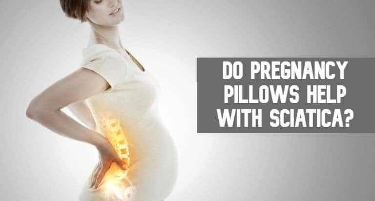 Do Pregnancy Pillow Help With Sciatica