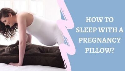 Discover How to Sleep With a Pregnancy Pillow?