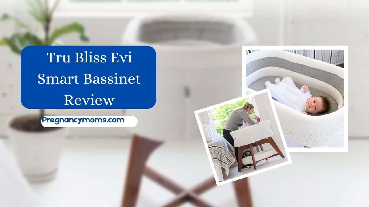 Tru Bliss Evi Smart Bassinet Review